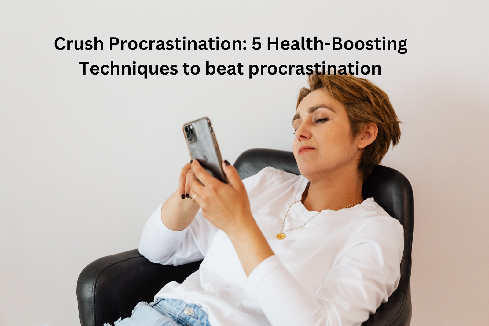 Crush Procrastination with 5 proven methods