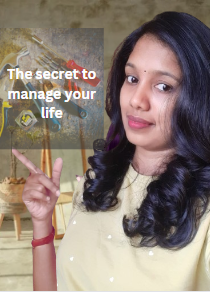 The secret to manage your life